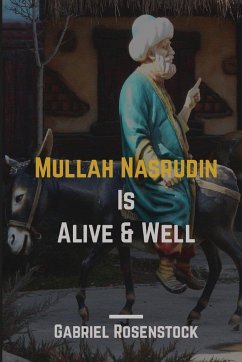 MULLAH NASRUDIN IS ALIVE AND WELL - Rosenstock, Gabriel