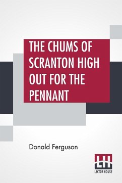 The Chums Of Scranton High Out For The Pennant - Ferguson, Donald