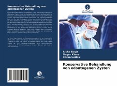 Konservative Behandlung von odontogenen Zysten - Singh, Richa;Khare, Gagan;Sublok, Karan