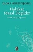 Hakikat Masal Degildir - Müfettisoglu, Murat