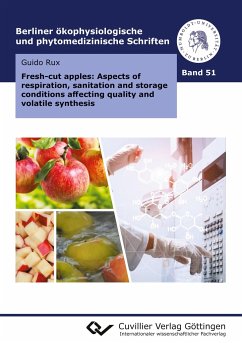 Fresh-cut apples: Aspects of respiration, sanitation and storage conditions affecting quality and volatile synthesis - Rux, Guido