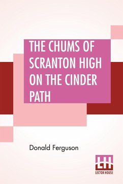 The Chums Of Scranton High On The Cinder Path - Ferguson, Donald