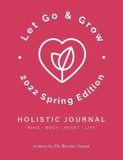 Let Go & Grow Holistic Journal [2023 Spring Edition] - Stuart, Brooke