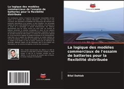 La logique des modèles commerciaux de l'essaim de batteries pour la flexibilité distribuée - Dahlab, Bilal