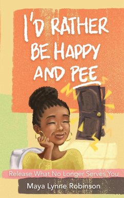 I'd Rather Be Happy and Pee - Robinson