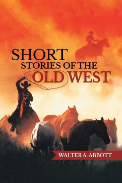 Short Stories of The Old West - Walter A. Abbott