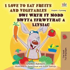 I Love to Eat Fruits and Vegetables (English Welsh Bilingual Book for Kids) - Admont, Shelley; Books, Kidkiddos