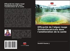 Efficacité de l'algue rouge Gelidiellacalcicola dans l'amélioration de la santé - Kumar J, Senthil