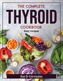 The Complete Thyroid Cookbook: Easy recipes