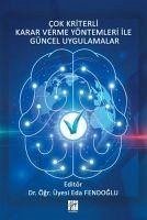 Cok Kriterli Karar Verme Yöntemleri Ile Güncel Uygulamalar - Fendoglu, Eda