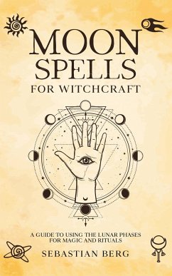 Moon Spells for Witchcraft - Berg, Sebastian