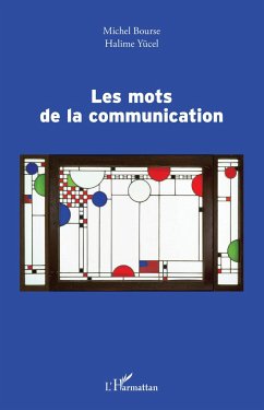 Les mots de la communication - Bourse, Michel; Yücel, Halime