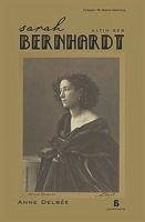 Sarah Bernhardt - Altin Ses - Delbee, Anne