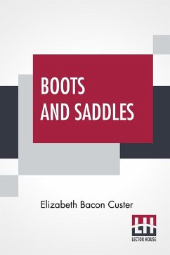 Boots And Saddles - Custer, Elizabeth Bacon