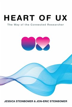 The Heart of UX - Steinbomer, Jessica; Steinbomer, Jon-Eric