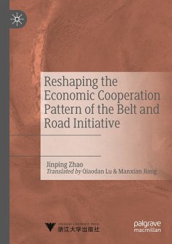 Reshaping the Economic Cooperation Pattern of the Belt and Road Initiative - Zhao, Jinping