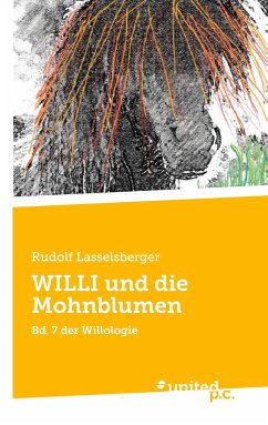 WILLI und die Mohnblumen - Lasselsberger, Rudolf