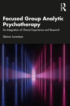 Focused Group Analytic Psychotherapy (eBook, PDF) - Lorentzen, Steinar