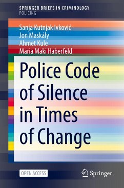 Police Code of Silence in Times of Change - Kutnjak Ivkovic, Sanja;Maskály, Jon;Kule, Ahmet