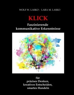 Klick - Faszinierende, kommunikative Erkenntnisse - Lasko, Wolf W.;Lasko, Lara M.