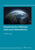 Demokratischer Weltstaat statt neuer Nationalismus (eBook, PDF)