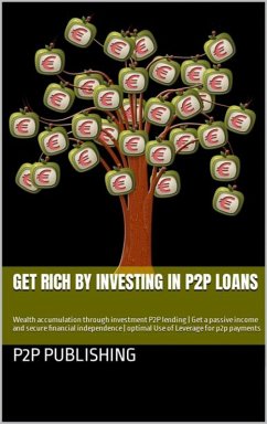 Get rich by investing in P2P loans (eBook, ePUB) - Hawk, Thorsten