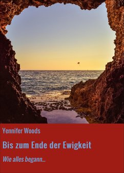 Bis zum Ende der Ewigkeit (eBook, ePUB) - Woods, Yennifer