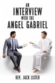 An Interview with the Angel Gabriel (eBook, ePUB)