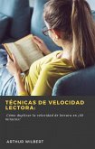 Técnicas de Velocidad Lectora: (eBook, ePUB) Técnicas de Velocidad Lectora: (eBook, ePUB)