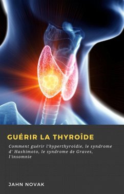 Cover Guérir la Thyroîde (eBook, ePUB)