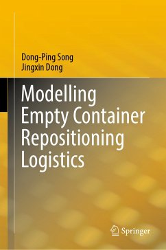 Modelling Empty Container Repositioning Logistics (eBook, PDF) - Song, Dong-Ping; Dong, Jingxin