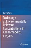 Toxicology at Environmentally Relevant Concentrations in Caenorhabditis elegans (eBook, PDF)