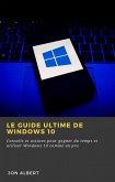 Le guide ultime de Windows 10 (eBook, ePUB) Le guide ultime de Windows 10 (eBook, ePUB)