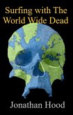 Surfing with The World Wide Dead (eBook, ePUB)