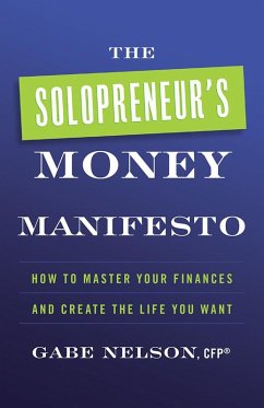 The Solopreneur's Money Manifesto (eBook, ePUB) - Nelson, Gabe