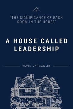 A House Called Leadership (eBook, ePUB) - Vargas, David