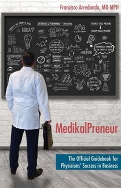 MedikalPreneur (eBook, ePUB) - Arredondo MD MPH, Francisco; Atkins, Elizabeth Ann