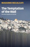 The Temptation of the Wall (eBook, ePUB)