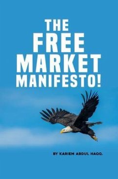 The Free Market Manifesto! (eBook, ePUB) - Haqq, Kariem Abdul