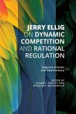 Jerry Ellig on Dynamic Competition and Rational Regulation (eBook, ePUB)