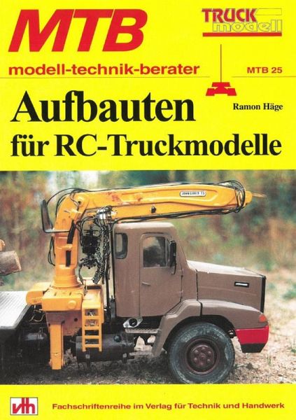 MTB Aufbauten für RC-Truckmodelle (eBook, ePUB) MTB Aufbauten für RC-Truckmodelle (eBook, ePUB)