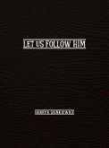 Let Us Follow Him (eBook, ePUB)