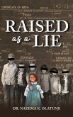 Raised as a Lie (eBook, ePUB) Raised as a Lie (eBook, ePUB)