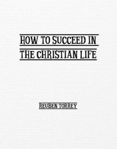 How to Succeed in the Christian Life (eBook, ePUB) - Torrey, Rueben