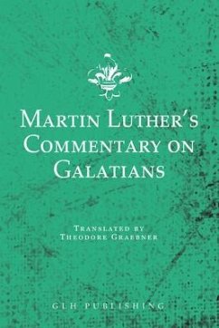 Martin Luther's Commentary on Galatians (eBook, ePUB) - Luther, Martin