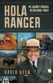 Hola Ranger, My Journey Through The National Parks (eBook, ePUB)