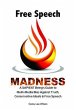 Free Speech Madness (eBook, ePUB) - Bild 1