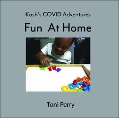 Kash's COVID Adventures Fun At Home (eBook, ePUB) - Perry, Toni