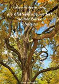 die blätterkrone wedelt meiner borke leben zu (eBook, ePUB) die blätterkrone wedelt meiner borke leben zu (eBook, ePUB)