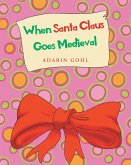 When Santa Claus Goes Medieval (eBook, ePUB)
